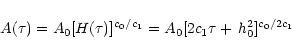\begin{displaymath}A(\tau )=A_0[H(\tau )]^{c_0/c_1}=A_0[2c_1\tau +\, h_0^2]^{c_0/2c_1}
\end{displaymath}