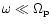 $\omega \ll \Omega_{\rm p}$