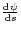 ${{\rm d}\psi \over {\rm d}s}$