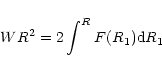 \begin{displaymath}WR^2=2\int^RF(R_1){\rm d}R_1
\end{displaymath}