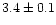 $3.4 \pm 0.1$