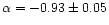 $\alpha=-0.93\pm0.05$