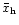 $\bar{x}_{\rm h}$