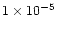 $1 \times 10^{-5}$