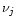 $\nu_{j}$