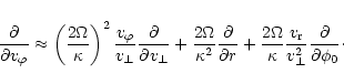 \begin{displaymath}\frac{\partial}{\partial v_\varphi} \approx
\left( \frac{2\O...
...c{v_{\rm r}}{v_\perp^2}
\frac{\partial}{\partial \phi_0}\cdot
\end{displaymath}