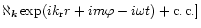 $\aleph_{\vec{k}} \exp ( ik_{\rm r} r+im\varphi - i\omega t) +
{\rm c.} \, {\rm c.}]$
