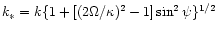 $k_*=k\{ 1+[(2\Omega/\kappa )^2 - 1] \sin^2 \psi
\}^{1/2}$