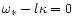 $\omega_*
- l\kappa =0$
