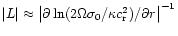 $\vert L\vert \approx \left \vert\partial \ln (2\Omega \sigma_0 /\kappa c_{\rm r}^2)
/\partial r \right\vert^{-1}$