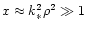 $x \approx k_*^2 \rho^2 \gg 1$