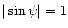 $\vert\sin \psi\vert = 1$