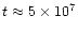 $t \approx
5 \times 10^7$