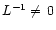 $L^{-1} \ne\,0$