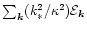 $\sum_{\vec{k}} (k_*^2/\kappa^2) {\cal{E}}_{\vec{k}}$