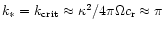 $k_* = k_{{\rm crit}}
\approx \kappa^2/4\pi \Omega c_{\rm r} \approx \pi$