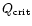$Q_{{\rm crit}}$