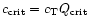 $c_{{\rm crit}} = c_{{\rm T}}
Q_{{\rm crit}}$