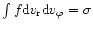 $\int f{\rm d}v_{\rm r}{\rm d}v_\varphi
=\sigma$