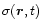 $\sigma (\vec{r},t)$