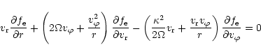\begin{displaymath}v_{\rm r} \frac{\partial f_{{\rm e}}}{\partial r}
+ \left( 2...
...right)
\frac{\partial f_{{\rm e}}} {\partial v_\varphi} = 0\
\end{displaymath}
