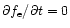 $\partial f_{{\rm e}}/\partial t=0$