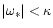 $\vert\omega _*\vert < \kappa $