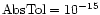 ${\rm AbsTol}=10^{-15}$