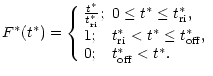 $\displaystyle F^\ast (t^\ast) =
\left\{\begin{array}{ll}
{t^\ast \over t_{\rm r...
...\leq t_{\rm off}^\ast,\\
0; & t_{\rm off}^\ast < t^\ast.\\
\end{array}\right.$