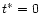 $t^\ast = 0$