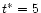 $t^\ast = 5$