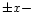 $\pm x-$