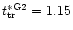 $t^{\ast \rm G2}_{\rm tr} = 1.15$