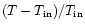 $(T-T_{\rm in})/T_{\rm in}$
