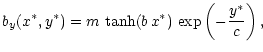 $\displaystyle b_y (x^\ast, y^\ast)= m \, \tanh (b \, x^\ast) \, \exp \left(- {y^\ast \over
c} \right),$