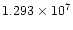 $1.293 \times 10^7$