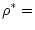 $\displaystyle %
\rho^\ast =$