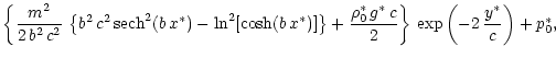 $\textstyle \left\{\displaystyle {m^2 \over 2 \, b^2 \, c^2} \, \left\{ b^2 \, c...
...\right\} \,
\exp \left(- 2 \,\displaystyle {y^\ast \over c} \right) + p^\ast_0,$