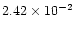 $2.42 \times 10^{-2}$