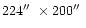 $224\hbox {$^{\prime \prime }$ }\times 200\hbox {$^{\prime \prime }$ }$