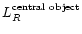 $L_R^{\rm central ~object}$
