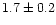 $1.7\pm0.2$