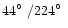 $44\hbox{$^\circ$ }/224\hbox{$^\circ$ }$