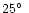 $25\hbox{$^\circ$ }$