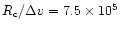 $R_{\rm c}/\Delta v = 7.5 \times 10^5$