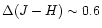 ${\Delta}(J-H)\sim 0.6$