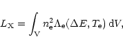 \begin{displaymath}L_{\rm X} = \int_{\rm V} n_{\rm e}^2 \Lambda_{\rm e}(\Delta E,T_{\rm e}) \, {\rm d}V,
\end{displaymath}