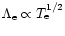 $\Lambda_{\rm e} \propto T_{\rm e}^{1/2}$
