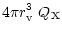 $\displaystyle 4 \pi r_{\rm v}^3\ Q_{\rm X}$