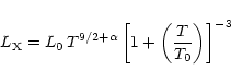 \begin{displaymath}
L_{\rm X} = L_0 \, T^{9/2+\alpha}
\left[ 1 + \left(\frac{T}{T_0}\right) \right]^{-3}
\end{displaymath}